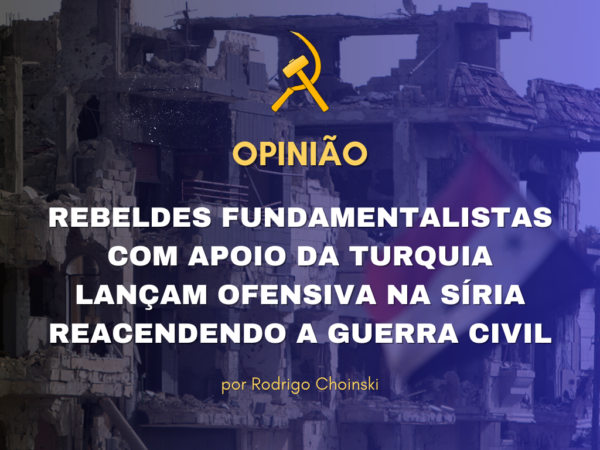 Rebeldes fundamentalistas com apoio da Turquia lançam ofensiva na Síria reacendendo a guerra civil